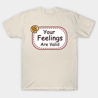 Your Feelings Are Valid - Mental Health Awareness T-Shirt